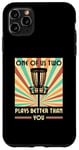 iPhone 11 Pro Max One of us two plays better than you Frisbee Disc Golf Case