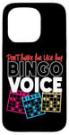 iPhone 15 Pro Bingo Player Don't Make Me Use My Bingo Voice Case