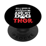 Dog Name Thor All In Need Is Coffee My Dog Named Thor PopSockets Adhesive PopGrip