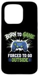 Coque pour iPhone 15 Pro Born to Game Forced Go Outside Manette de jeu vidéo