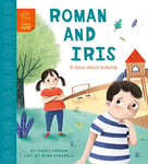 Roman and Iris: A Story about Bullying (A Helping Hand)