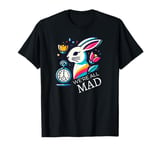 Alice in Wonderland - We're All Mad White Rabbit Mad Hatter T-Shirt