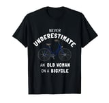 Never underestimate an old woman on a bike (D010-1118A) T-Shirt