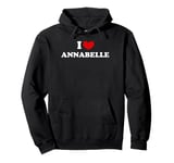 I Love Annabelle, I Heart Annabelle Pullover Hoodie