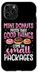 Coque pour iPhone 11 Pro Mini donuts preuve que les bonnes choses sont livrées dans de petits paquets