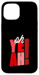 Coque pour iPhone 15 Rouge Oh Yeah! Nuances rouges Graphique