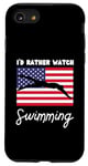 iPhone SE (2020) / 7 / 8 USA American Flag Swimming I'd Rather Watch Swimming Case