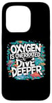 Coque pour iPhone 15 Pro Funny Scuba Diver Oxygen est surestimé Dive Deep Diving