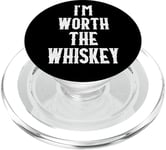 I'm Worth the Whiskey Sign Whisey Lover Im Worth the Whiskey PopSockets PopGrip pour MagSafe