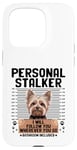 Coque pour iPhone 15 Pro Personnel Stalker Yorkshire Terrier Yorkshire Chien Yorkshire Yorkshire