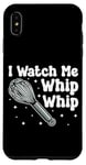 iPhone XS Max Bake Baking Whisk I Watch Me Whip Whip Case