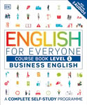 English for Everyone Business English Course Book Level 1: A Complete Self-Study Programme (DK English for Everyone)