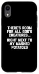 iPhone XR There's Room For All God's Creatures... T-Shirt funny food Case