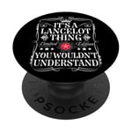 Lancelot Name Its A Lancelot Thing You Wouldn't Understand PopSockets Adhesive PopGrip