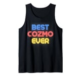 Best Cozmo Ever - Funny Cozmo Name Cozmo Tank Top