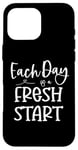 Coque pour iPhone 16 Pro Max Inspirational Every Day Fresh Start Motivational Optimiste