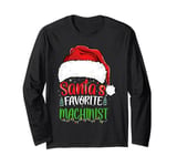 Santa's Favorite Machinist Funny Christmas Machinist Long Sleeve T-Shirt