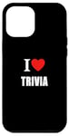 iPhone 12 Pro Max I Love Trivia Quiz Fans and General Knowledge Enthusiasts Case