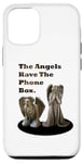 Coque pour iPhone 12/12 Pro The Angels Have the Phone Box - "I got it on a t-shirt"