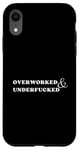 Coque pour iPhone XR Écriture blanche Overworked & Underfucked