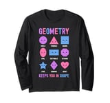 Geometry Keeps You In Shape Funny School Jokes For Kids Long Sleeve T-Shirt