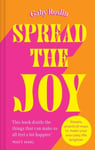 Spread the Joy: Simple Practical Ways to Make Your Everyday Life Brighter