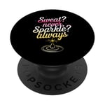 Sweat Never Sparkle Always Funny Workout Fitness PopSockets Adhesive PopGrip