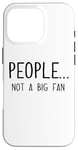 iPhone 16 Pro Ew People Not a Big Fan I Hate People Person Funny Introvert Case