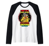 I May Be A Bad Girl But I'm A Damn Good Woman Melanin Queen Raglan Baseball Tee