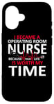 Coque pour iPhone 16 OR Nurse You Are Worth My Time Infirmière de salle d'opération