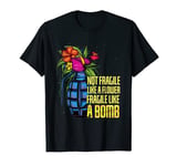 Feminist Not Fragile Like A Flower Fragile Like A Bomb T-Shirt