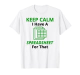 Keep Calm I Have A Spreadsheet For That Office Yankee Swap T-Shirt