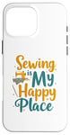 Coque pour iPhone 16 Pro Max Sewing Love Machine à coudre Tissu Artisanat Couture Life