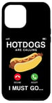 iPhone 12 Pro Max Hot Dog Adult Phone Display Hot Dogs Are Calling I Must Go… Case