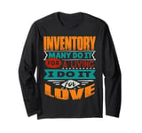 Funny Inventory Quote I Am Echocardiographer For Love Long Sleeve T-Shirt