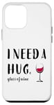 Coque pour iPhone 12 mini Buveur amusant pour amateurs de vin rouge « I Need a Huge Glass of Wine »