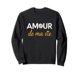 Amour de ma Vie Love of My Life French Heart Sweatshirt