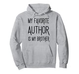 My favorite author is my brother National Author's men women Pullover Hoodie