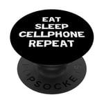 Funny Cellphone Lover Eat Sleep Cellphone Repeat PopSockets Swappable PopGrip