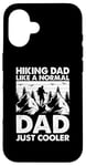 Coque pour iPhone 16 Papa en randonnée comme un père normal, juste plus cool - Daddy Hiking