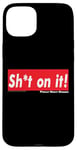 iPhone 15 Plus Friday N Dinner Martin Meme S--t On It Logo Parody Joke Case