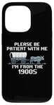 iPhone 13 Pro I'm From the 1900s Please Patient Funny History Case