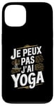 Coque pour iPhone 13 Je Peux Pas J’ai Yoga Homme Humour Relaxation Cadeau Drôle