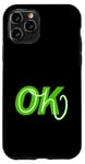 Coque pour iPhone 11 Pro Graphisme vert Oh, OK Green