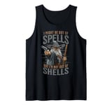 I Might Be Out Of Spells But I'm Not Out Of Shells Tank Top