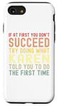 iPhone SE (2020) / 7 / 8 If At First You Don't Succeed Try Doing What Karen Told You Case