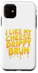 Coque pour iPhone 11 I Like My Cheese Drippy Bruh – Enthusiast Snack