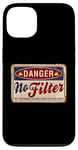 Coque pour iPhone 13 Funny Warning No Filter Vintage Danger Sign Funny Filter