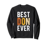 Best Don EVER Best Don Statement Gift Celebration Don Sweatshirt