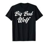 Big Bad and Wolf Funny Wolves Werewolf Cool Dog Costume T-Shirt